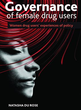 【预售】Governance of Female Drug Users: Women Drug Us...