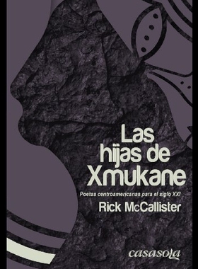 【预售】Las Hijas de Xmukane: Poetas Centroamericanas Par