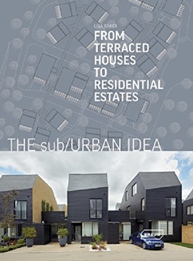 【预订】The sub/Urban Idea: From Terraced Ho...