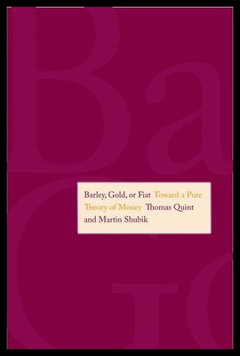 【预售】Barley, Gold, or Fiat: Toward a Pure Theory of Mo