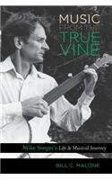 【预售】Music from the True Vine: Mike Seeger's Life a...