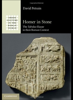 【预售】Homer in Stone: The Tabulae Iliacae in Their Roma
