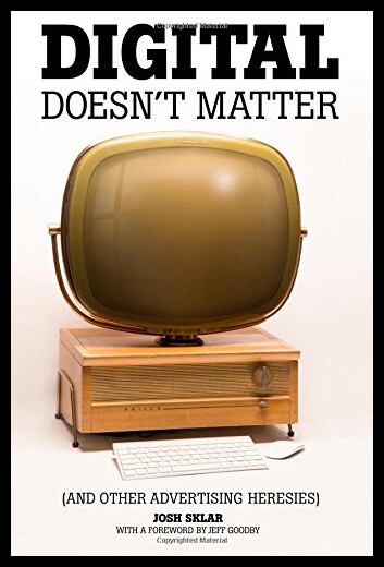 【预售】Digital Doesn't Matter: (And Other Advertising He