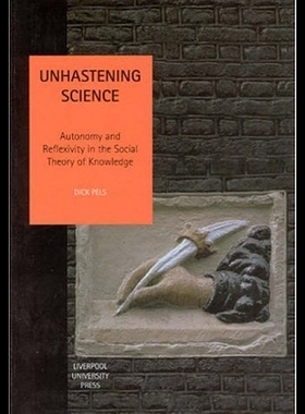 【预售】Unhastening Science: Autonomy and Reflexivity in