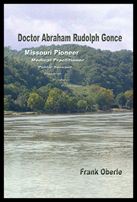 【预售】Doctor Abraham Rudolph Gonce: Missouri Pioneer