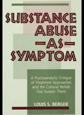 【预售】Substance Abuse as Symptom: A Psychoanalytic Crit