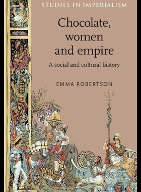 【预售】Chocolate, Women and Empire: A Social and Cultura