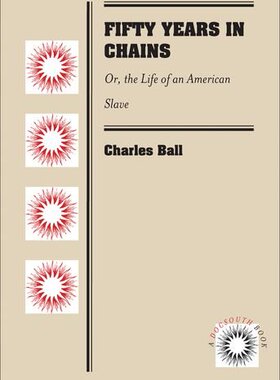 【预售】Fifty Years in Chains: Or, the Life of an Amer...