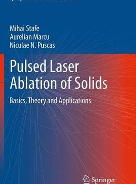 【预订】Pulsed Laser Ablation of Solids: Bas...