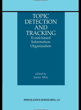 【预售】Topic Detection and Tracking: Event-Based Informa