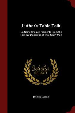 【预售】Luther's Table Talk: Or, Some Choice...