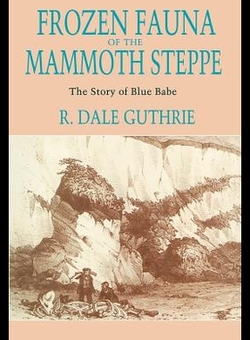 【预售】Frozen Fauna of the Mammoth Steppe: The Story o