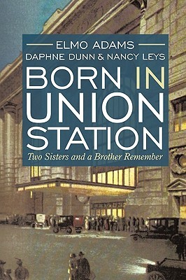 【预售】Born in Union Station: Two Sisters and a Broth...