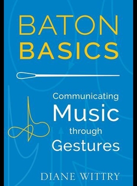 【预售】Baton Basics: Communicating Music Through Gesture