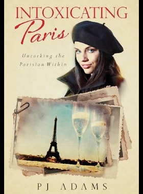 【预售】Intoxicating Paris: Uncorking the Pari