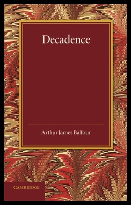 【预售】Decadence: Henry Sidgwick Memorial Lecture 1908