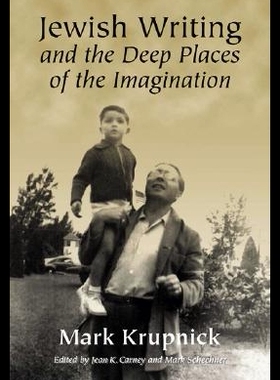 【预售】Jewish Writing and the Deep Places of the Imagi