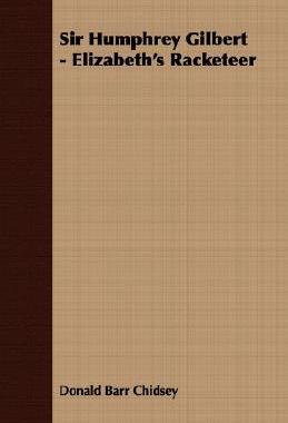 【预售】Sir Humphrey Gilbert - Elizabeth's Racketeer