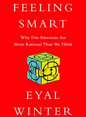 【预售】Feeling Smart: Why Our Emotions Are More Ratio...