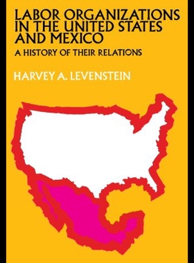 【预售】Labor Organization in the United States and Mexic