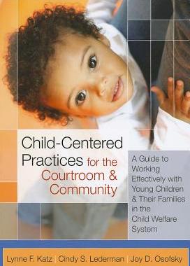 【预售】Child-Centered Practices for the Courtroom and...
