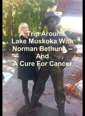 【预售】A Trip Around Lake Muskoka with Norman Bethune --