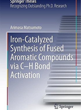 【预订】Iron-Catalyzed Synthesis of Fused Ar...