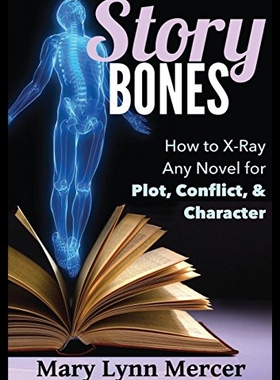 【预售】Story Bones: How to X-Ray Any Novel for Plot, Con