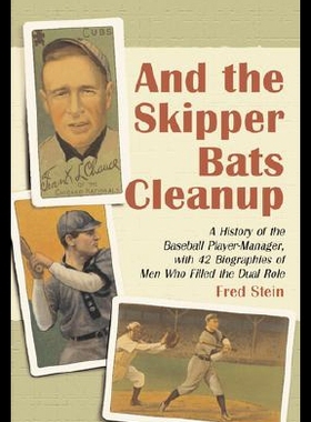 【预售】And the Skipper Bats Cleanup: A History of Baseba