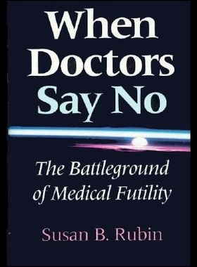 【预售】When Doctors Say No: The Battleground of Medica