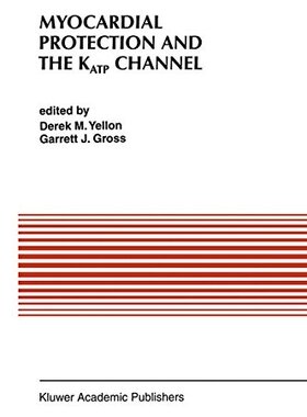 【预订】Myocardial Protection and the Katp Channel