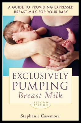 【预售】Exclusively Pumping Breast Milk: A Guide to Provi
