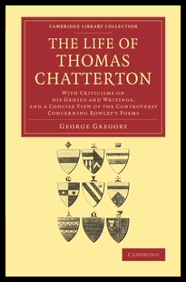 【预售】The Life of Thomas Chatterton: With Cr