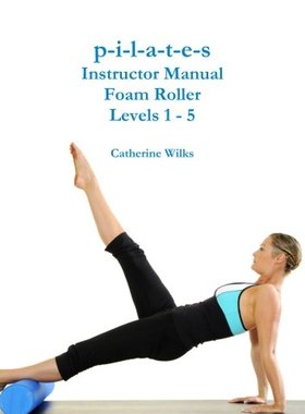 【预售】P-I-L-A-T-E-S Instructor Manual Foam Roller - Lev...
