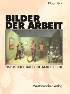 Der Bilder Arbeit Eine Anthologie Ikonografische 预售