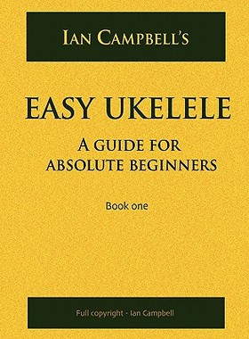 【预售】Easy Ukelele: A Guide for Absolute Beginners (Col...