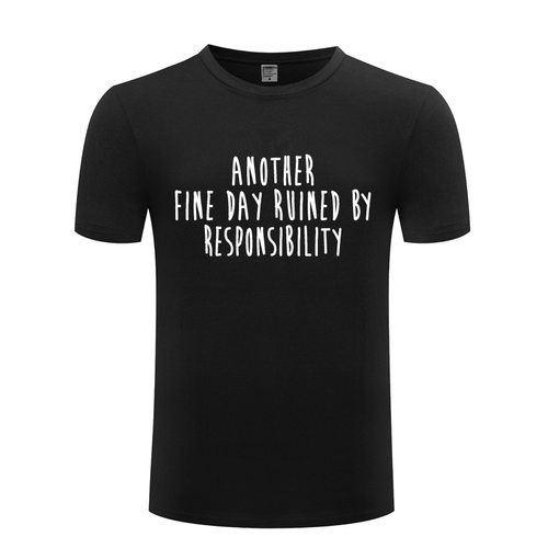 男式短袖T恤 Another Fine Day Ruined By Responsibility - Swag