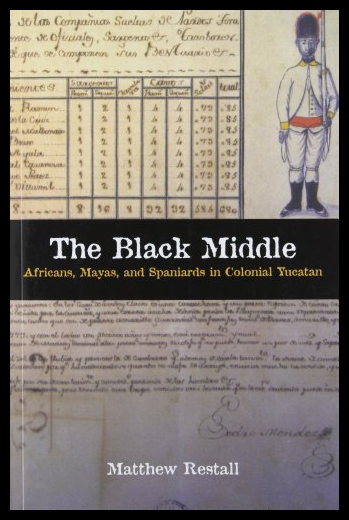 【预售】The Black Middle: Africans, Mayas, and Spaniards