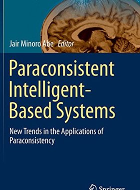 【预订】Paraconsistent Intelligent-Based Systems