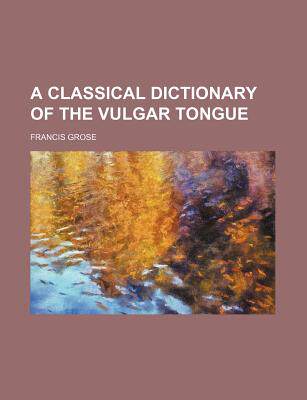 【预售】a classical dictionary of the vulgar.
