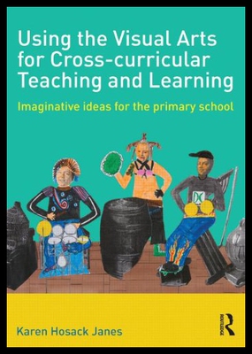 【预售】Using the Visual Arts for Cross-Curricular Teachi