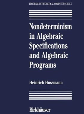 【预售】Nondeterminism in Algebraic Specifications and...