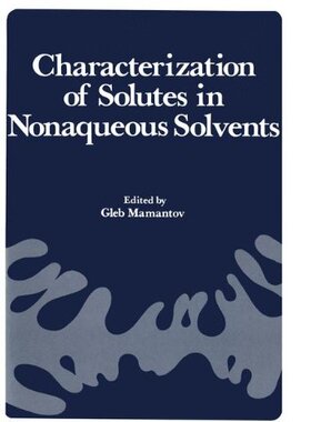 【预售】Characterization of Solutes in Nonaqueous Solv...