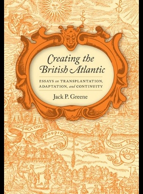 【预售】Creating the British Atlantic: Essays on Transpla