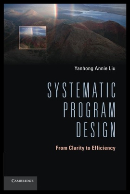 【预售】Systematic Program Design: From Clarity to Effici