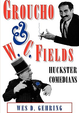 【预售】Groucho and W. C. Fields: Huckster Comedians