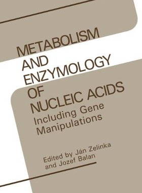 【预售】Metabolism and Enzymology of Nucleic Acids: In...