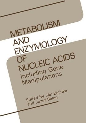 【预售】Metabolism and Enzymology of Nucleic Acids: In...