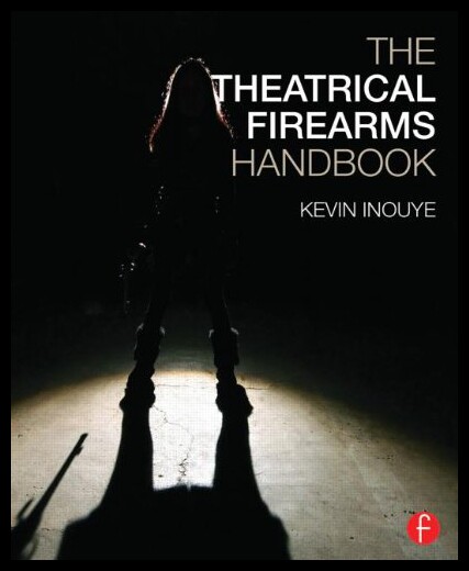 【预售】The Theatrical Firearms Handbook