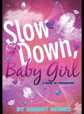 【预售】Slow Down, Baby Girl: A Guide to Journaling